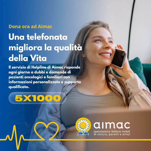 Dona il 5 per mille ad Aimac - Associazione Italiana Malati di Cancro